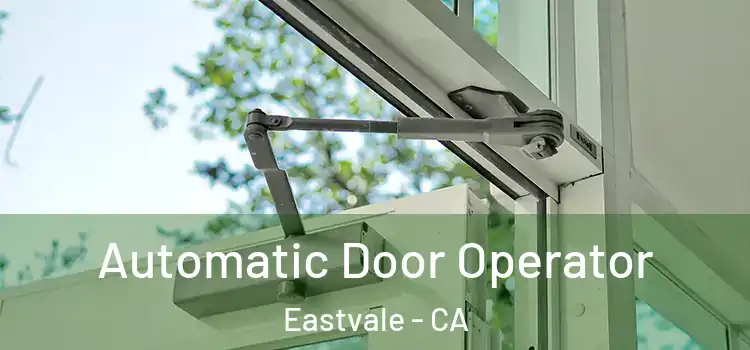 Automatic Door Operator Eastvale - CA