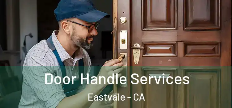 Door Handle Services Eastvale - CA