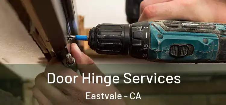 Door Hinge Services Eastvale - CA