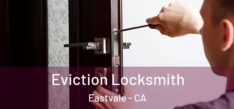 Eviction Locksmith Eastvale - CA