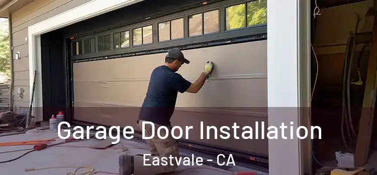  Garage Door Installation Eastvale - CA