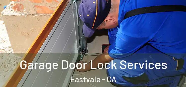Garage Door Lock Services Eastvale - CA