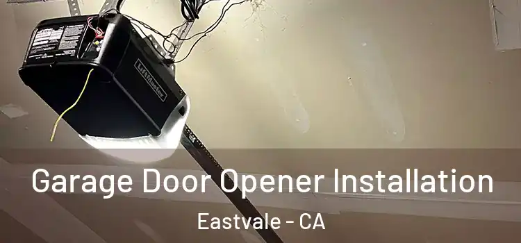  Garage Door Opener Installation Eastvale - CA