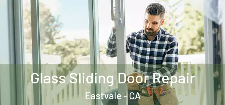 Glass Sliding Door Repair Eastvale - CA