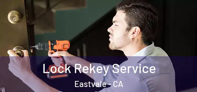 Lock Rekey Service Eastvale - CA