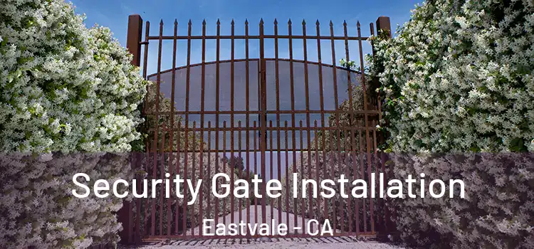 Security Gate Installation Eastvale - CA