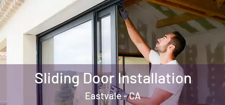 Sliding Door Installation Eastvale - CA