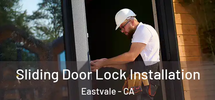 Sliding Door Lock Installation Eastvale - CA