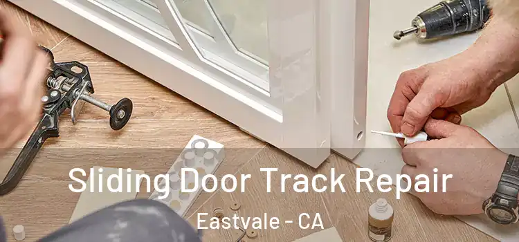 Sliding Door Track Repair Eastvale - CA