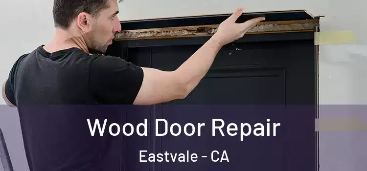 Wood Door Repair Eastvale - CA