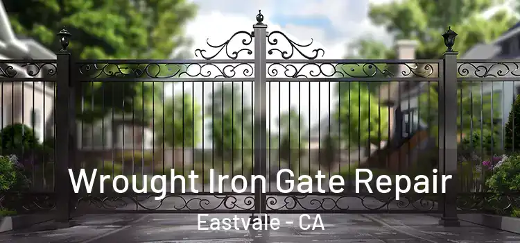 Wrought Iron Gate Repair Eastvale - CA
